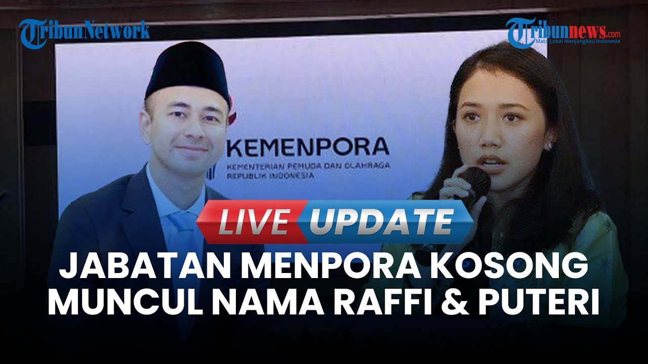🔴LIVE UPDATE | Sederet Nama Calon Menpora Pengganti Dito: Puteri Komarudin hingga Raffi Ahmad