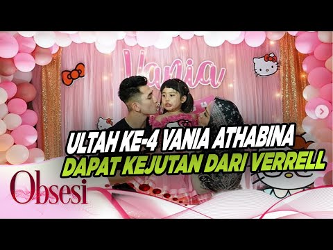 Verrell Bramasta Beri Kejutan Ultah Untuk Adik Kecil-nya Vania Athabina - OBSESI