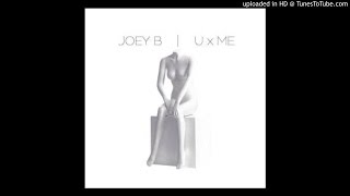 Joey B – You &amp; Me (Prod By Kuvie)
