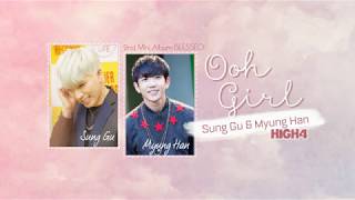 [Vietsub + Engsub + Kara] Ooh Girl - Sung Gu & Myung Han (HIGH4) (2nd Mini Album BLESSED)