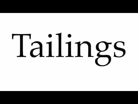 How to Pronounce Tailings