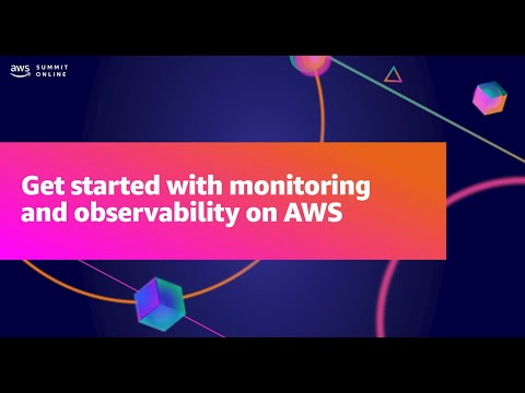 AWS Summit ANZ 2021 - Get started with monitoring and observability on AWS