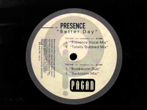 Presence Better Day Presence Vocal Mix Pagan Records.