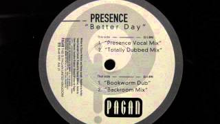 Presence Better Day Presence Vocal Mix Pagan Records.
