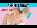 Armpit Fantasy Armpit Love