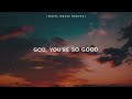 God is So Good (You are Worthy) 