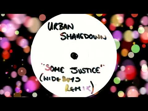 Urban Shakedown - Some Justice (Wideboys Remix)
