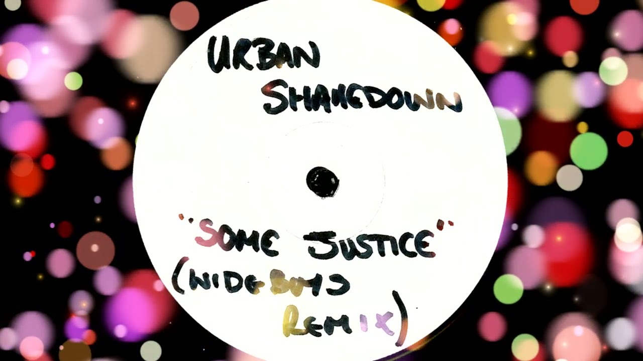 Urban Shakedown - Some Justice (Wideboys Remix)
