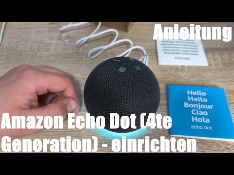 Amazon Echo Dot (4te Generation) einrichten und komplettes Setup Anleitung