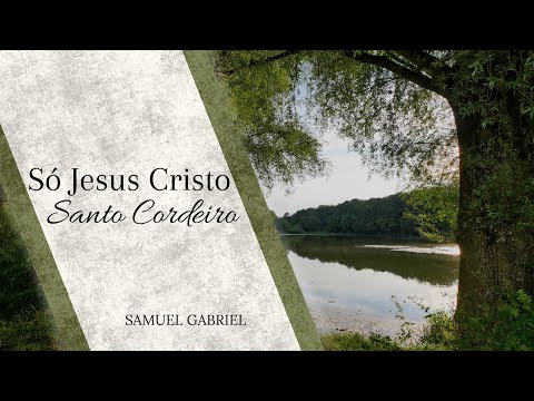 Hino CCB 418 Só Jesus Cristo Santo Cordeiro - Samuel Gabriel