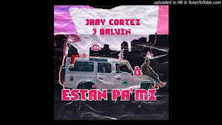 Jhay Cortez ❌ J Balvin - Estan Pa Mi (Audio)