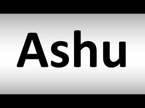 How to Pronounce Ashu