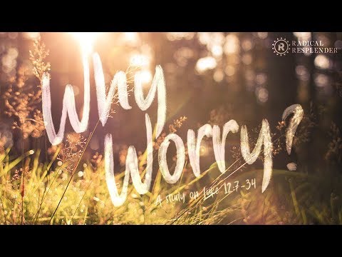 Why Worry?