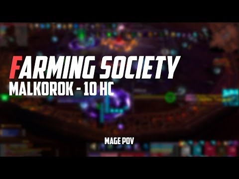 Malkorok 10 Man Heroic | Farming Society - Frostmane | Mage PoV