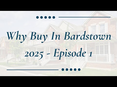 Why Buy In Bardstown 2025 - Episode 1?