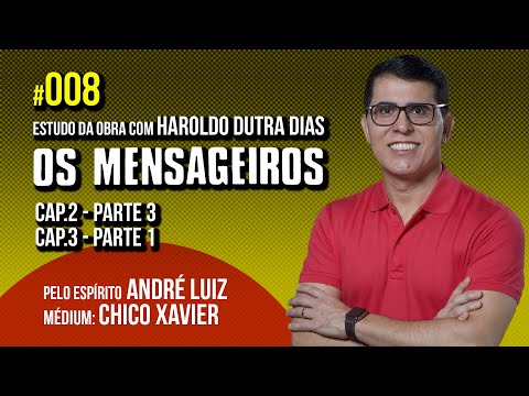 008 | OS MENSAGEIROS | estudo com Haroldo Dutra Dias