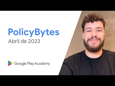 Google Play PolicyBytes - Atualizações de Política de Abril de 2023 (Portuguese-Brazil)