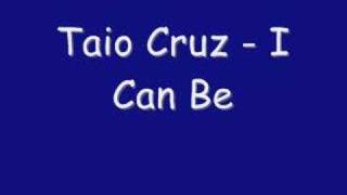 Taio Cruz - I Can Be  [ With Lyrics ]