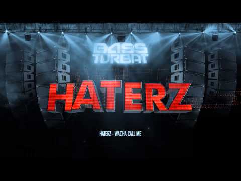 Haterz - Wacha Call Me