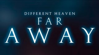 Different Heaven - Far Away