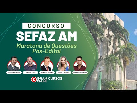 Concurso SEFAZ AM: Maratona de Questões Pós-Edital