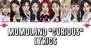 MOMOLAND 모모랜드 &quot; Curious 궁금해 &quot; Lyrics (ColorCoded+Han+Rom+Eng)