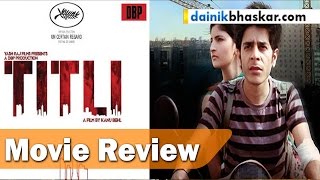 Movie Review Of Titli | Feat.Ranvir Shorey, Shashank Arora