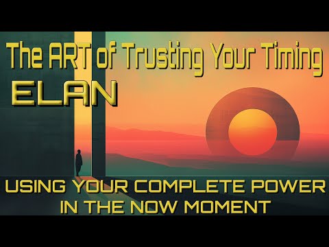 ELAN - 104 - Trusting Your Timing (Full Session)