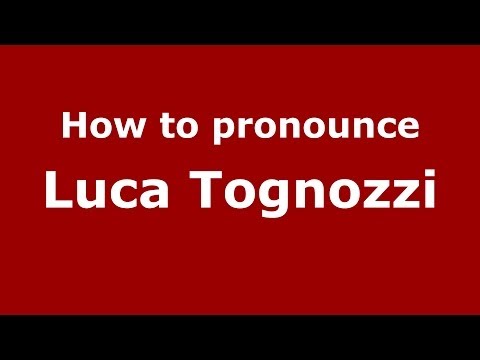 How to pronounce Luca Tognozzi (Italian/Italy)  - PronounceNames.com