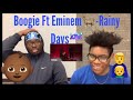 Boogie - Rainy Day ft. Eminem GOAT🐐(Official Video)CARRIED!!!!👶🏾 - Reaction Boogie - Rainy Day ft. Eminem GOAT🐐(Official Video)CARRIED!!!!👶🏾 - Reaction