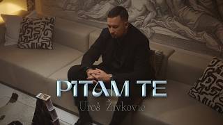 Uroš Živković - Pitam te | Official Video 2026 Uroš Živković - Pitam te | Official Video 2026