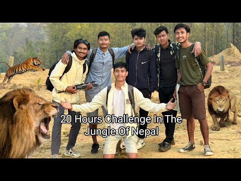20 Hours Challenge In The Jungle Of Nepal With Our Team 2024/2081