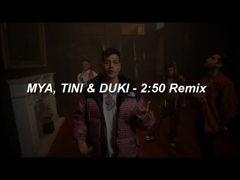 MYA, TINI & DUKI - 2:50 Remix 🔥|| LETRA