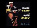 Franco̲ C̲e̲r̲r̲i & Gianni B̲a̲s̲s̲o̲ ̲– T̲a̲k̲e ̲Th̲e̲ A̲ ̲Tr̲a̲i̲n (̲1̲9̲9̲8̲)̲