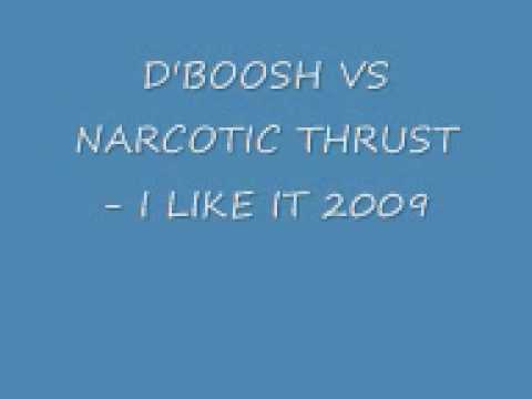 D'BOOSH VS NARCOTIC THRUST - I LIKE IT 2009