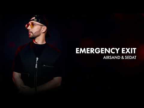 Airsand & Sedat - Emergency Exit  / Dance Music 2025 / Andrey Exx / Indie Dance