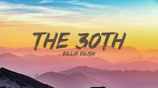 Billie Eilish - The 30th (Lyrics)