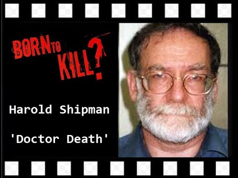 Born To Kill:  'Doctor Death' Harold Shipman