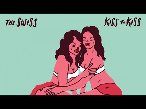 The Swiss - Kiss to Kiss (Breakbot remix)
