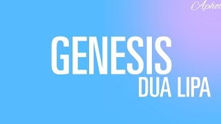 Dua lipa - Genesis (lyrics)