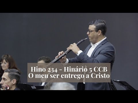Hino 234 - O meu ser entrego a Cristo