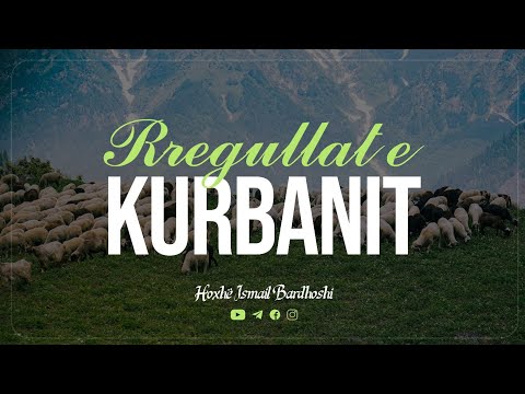 Rregullat e Kurbanit | Hoxhë Ismail Bardhoshi
