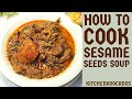 How To Cook Sesame Seeds Soup Beniseed Soup
