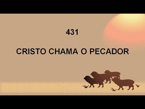Harpa Cristã 431 - Cristo Chama O Pecador