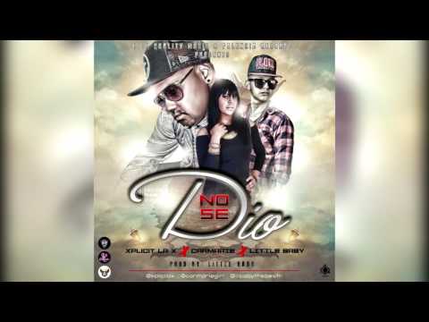 Little Baby ft Carmarie Xplicit la X - No Se Dio Remix (Palencia Records)