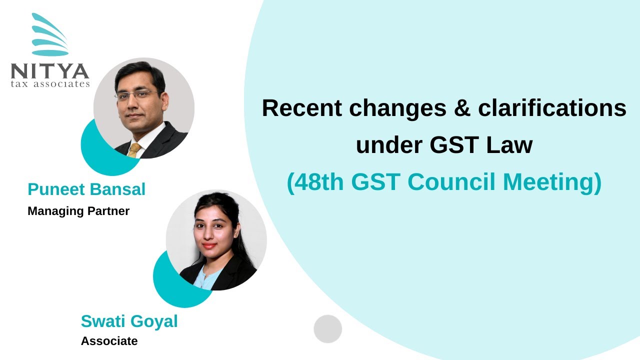 Recent changes & clarifications under GST Law (48th GST Council Meeting)