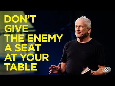 Don't Give the Enemy a Seat at Your Table - Louie Giglio