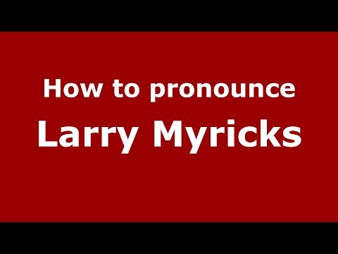 How to pronounce Larry Myricks (American English/US)  - PronounceNames.com