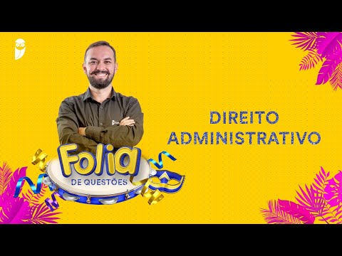 Folia de Questões: Direito Administrativo - Prof. Herbert Almeida