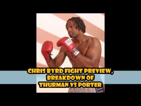 CHRIS BYRD PREVIEWS KEITH THURMAN V SHAWN PORTER
